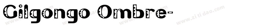 Gilgongo Ombre字体转换